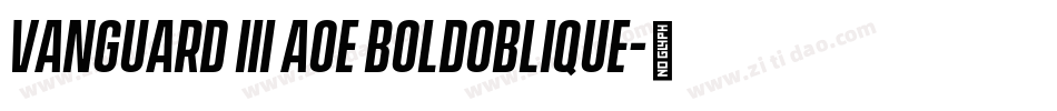 Vanguard III AOE BoldOblique字体转换
